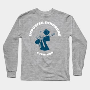 Imposter Syndrome Survivor Long Sleeve T-Shirt